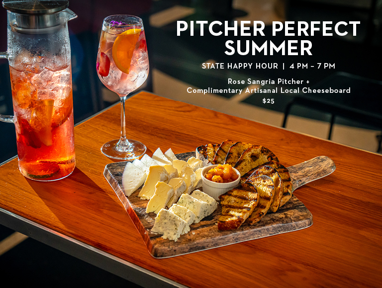 Pitcher Perfect Summer - STATE Happy Hour | 4 PM - 7 PM: Rose Sangria Pitcher and Complimentary Artisanal Local Cheeseboard for $25